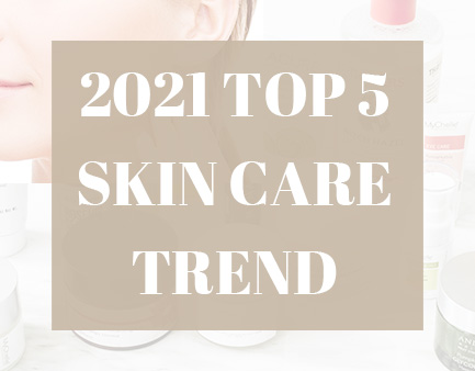 TOP 5 DES TENDANCES SOINS DE LA PEAU 2021