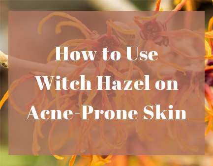 Comment utiliser l'hamamélis sur une peau sujette à l'acné